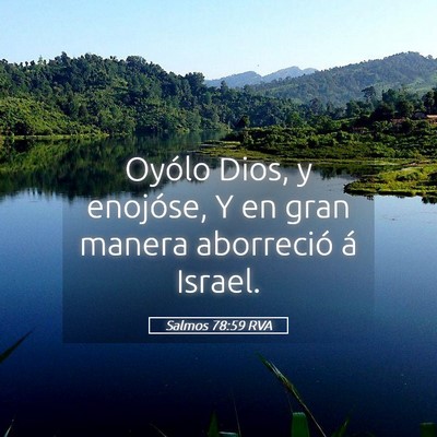 Picture 05 - Salmos 78:59 RVA - Oyólo Dios, y enojóse, Y en gran manera - Bible Verse Picture