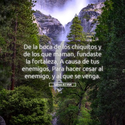 Picture 05 - Salmos 8:2 RVA - De la boca de los chiquitos y de los que maman, - Bible Verse Picture