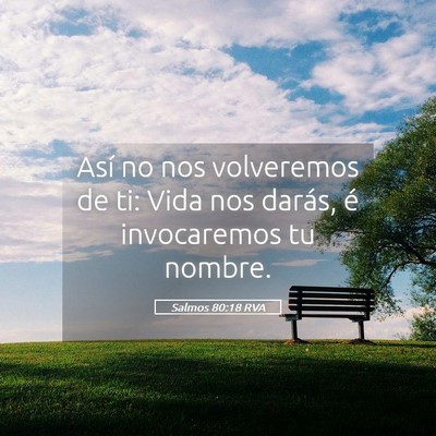 Picture 05 - Salmos 80:18 RVA - Así no nos volveremos de ti: Vida nos darás, é - Bible Verse Picture