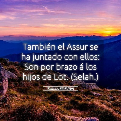 Picture 05 - Salmos 83:8 RVA - También el Assur se ha juntado con ellos: Son - Bible Verse Picture