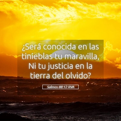 Picture 05 - Salmos 88:12 RVA - ¿Será conocida en las tinieblas tu maravilla, - Bible Verse Picture