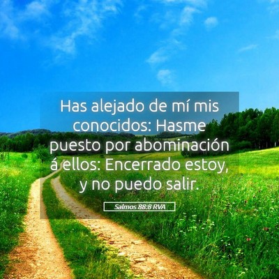 Picture 05 - Salmos 88:8 RVA - Has alejado de mí mis conocidos: Hasme puesto - Bible Verse Picture