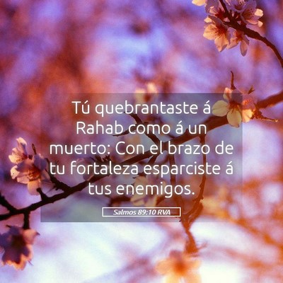 Picture 05 - Salmos 89:10 RVA - Tú quebrantaste á Rahab como á un muerto: Con - Bible Verse Picture