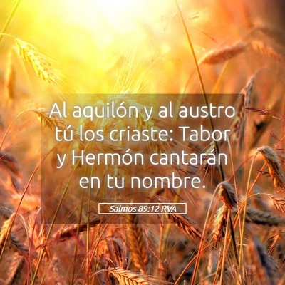 Picture 05 - Salmos 89:12 RVA - Al aquilón y al austro tú los criaste: Tabor y - Bible Verse Picture