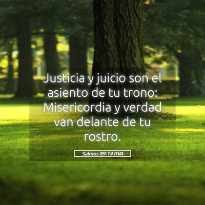 Picture 05 - Salmos 89:14 RVA - Justicia y juicio son el asiento de tu trono: - Bible Verse Picture