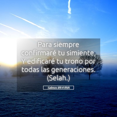 Picture 05 - Salmos 89:4 RVA - Para siempre confirmaré tu simiente, Y - Bible Verse Picture