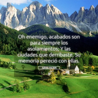 Picture 05 - Salmos 9:6 RVA - Oh enemigo, acabados son para siempre los - Bible Verse Picture