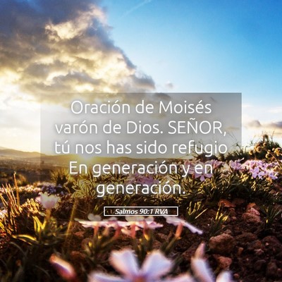 Picture 05 - Salmos 90:1 RVA - Oración de Moisés varón de Dios. SEÑOR, tú - Bible Verse Picture