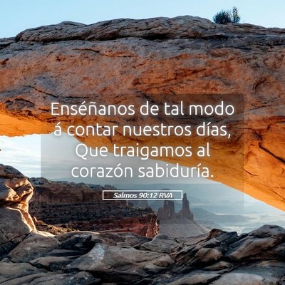 Picture 05 - Salmos 90:12 RVA - Enséñanos de tal modo á contar nuestros días, - Bible Verse Picture