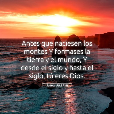 Picture 05 - Salmos 90:2 RVA - Antes que naciesen los montes Y formases la - Bible Verse Picture