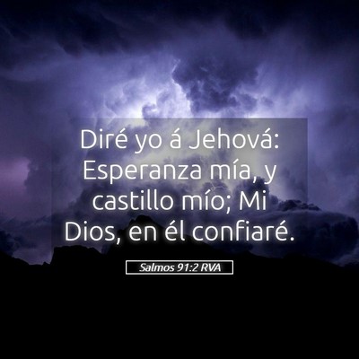 Picture 05 - Salmos 91:2 RVA - Diré yo á Jehová: Esperanza mía, y castillo - Bible Verse Picture
