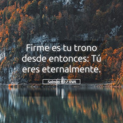 Picture 05 - Salmos 93:2 RVA - Firme es tu trono desde entonces: Tú eres - Bible Verse Picture