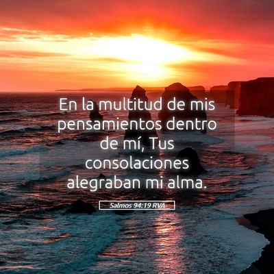 Picture 05 - Salmos 94:19 RVA - En la multitud de mis pensamientos dentro de mí, - Bible Verse Picture
