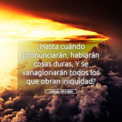 Picture 05 - Salmos 94:4 RVA - ¿Hasta cuándo pronunciarán, hablarán cosas - Bible Verse Picture