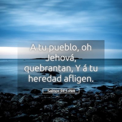 Picture 05 - Salmos 94:5 RVA - A tu pueblo, oh Jehová, quebrantan, Y á tu - Bible Verse Picture