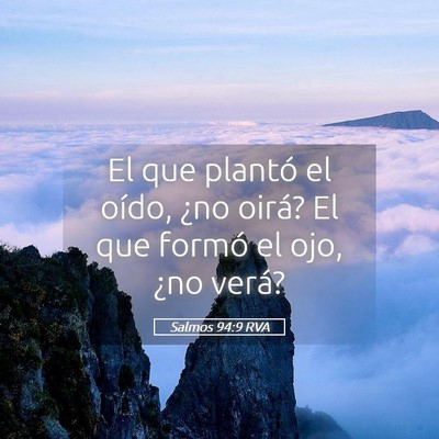 Picture 05 - Salmos 94:9 RVA - El que plantó el oído, ¿no oirá? El que - Bible Verse Picture