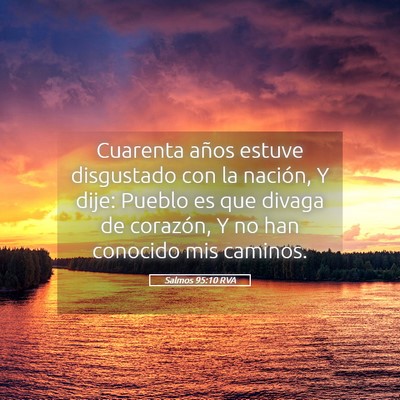 Picture 05 - Salmos 95:10 RVA - Cuarenta años estuve disgustado con la nación, - Bible Verse Picture