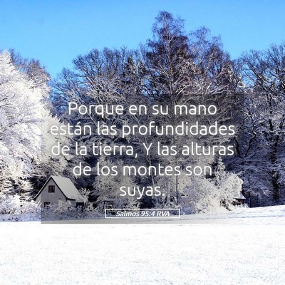 Picture 05 - Salmos 95:4 RVA - Porque en su mano están las profundidades de la - Bible Verse Picture
