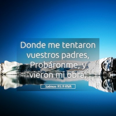 Picture 05 - Salmos 95:9 RVA - Donde me tentaron vuestros padres, Probáronme, y - Bible Verse Picture