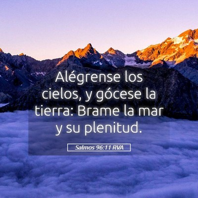 Picture 05 - Salmos 96:11 RVA - Alégrense los cielos, y gócese la tierra: Brame - Bible Verse Picture