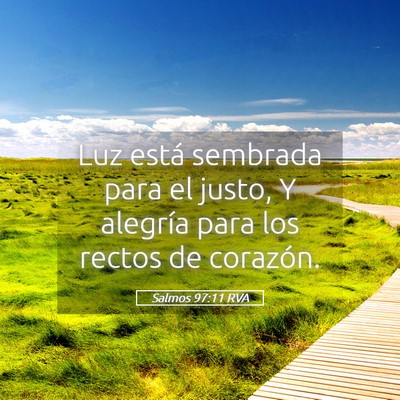 Picture 05 - Salmos 97:11 RVA - Luz está sembrada para el justo, Y alegría para - Bible Verse Picture