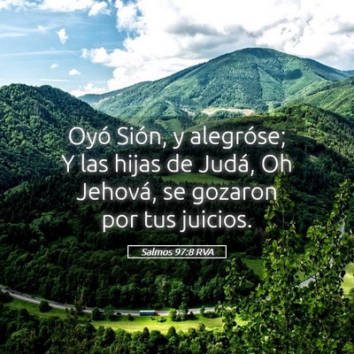Picture 05 - Salmos 97:8 RVA - Oyó Sión, y alegróse; Y las hijas de Judá, Oh - Bible Verse Picture