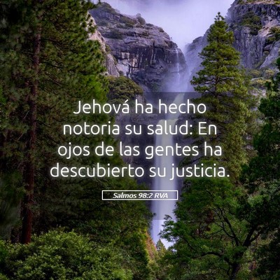 Picture 05 - Salmos 98:2 RVA - Jehová ha hecho notoria su salud: En ojos de las - Bible Verse Picture
