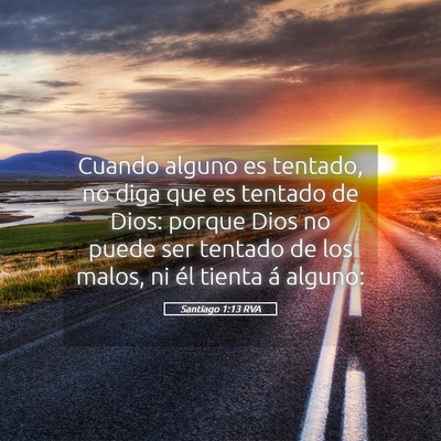 Picture 05 - Santiago 1:13 RVA - Cuando alguno es tentado, no diga que es tentado - Bible Verse Picture