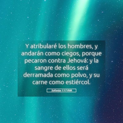 Picture 05 - Sofonías 1:17 RVA - Y atribularé los hombres, y andarán como - Bible Verse Picture