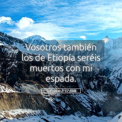 Picture 05 - Sofonías 2:12 RVA - Vosotros también los de Etiopía seréis muertos - Bible Verse Picture