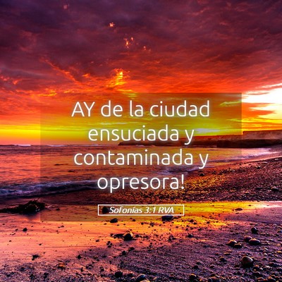 Picture 05 - Sofonías 3:1 RVA - AY de la ciudad ensuciada y contaminada y - Bible Verse Picture