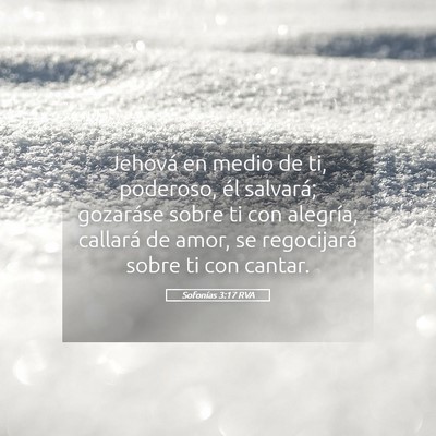Picture 05 - Sofonías 3:17 RVA - Jehová en medio de ti, poderoso, él salvará; - Bible Verse Picture