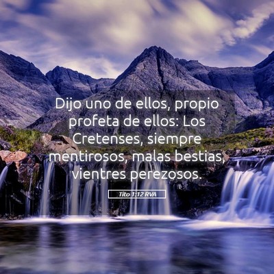 Picture 05 - Tito 1:12 RVA - Dijo uno de ellos, propio profeta de ellos: Los - Bible Verse Picture