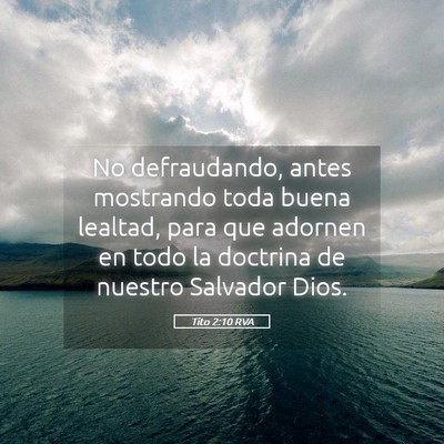 Picture 05 - Tito 2:10 RVA - No defraudando, antes mostrando toda buena - Bible Verse Picture