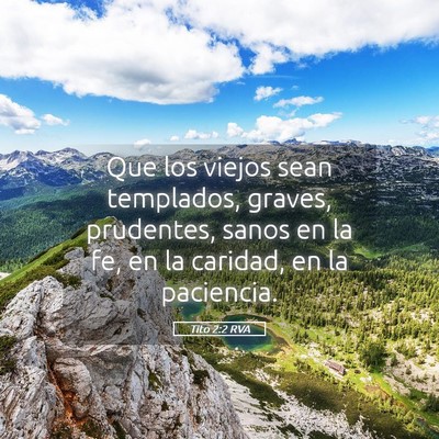 Picture 05 - Tito 2:2 RVA - Que los viejos sean templados, graves, prudentes, - Bible Verse Picture