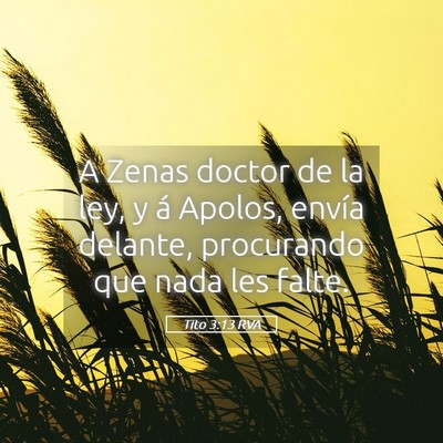Picture 05 - Tito 3:13 RVA - A Zenas doctor de la ley, y á Apolos, envía - Bible Verse Picture