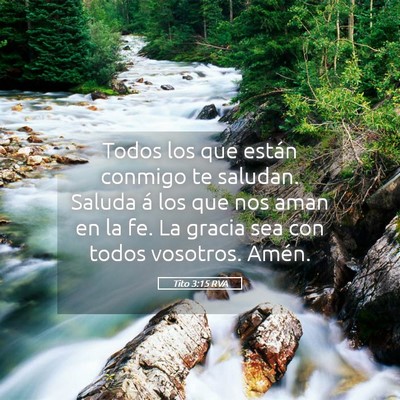 Picture 05 - Tito 3:15 RVA - Todos los que están conmigo te saludan. Saluda - Bible Verse Picture