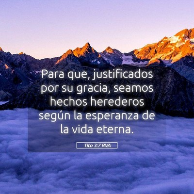 Picture 05 - Tito 3:7 RVA - Para que, justificados por su gracia, seamos - Bible Verse Picture