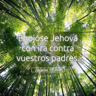 Picture 05 - Zacarías 1:2 RVA - Enojóse Jehová con ira contra vuestros - Bible Verse Picture