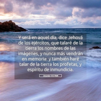 Picture 05 - Zacarías 13:2 RVA - Y será en aquel día, dice Jehová de los - Bible Verse Picture