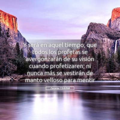 Picture 05 - Zacarías 13:4 RVA - Y será en aquel tiempo, que todos los profetas - Bible Verse Picture