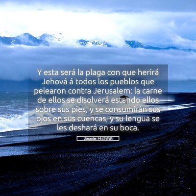 Picture 05 - Zacarías 14:12 RVA - Y esta será la plaga con que herirá Jehová á - Bible Verse Picture