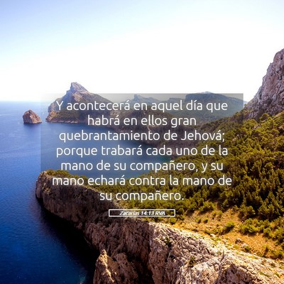 Picture 05 - Zacarías 14:13 RVA - Y acontecerá en aquel día que habrá en ellos - Bible Verse Picture