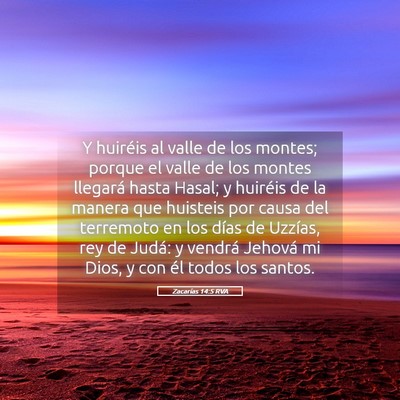 Picture 05 - Zacarías 14:5 RVA - Y huiréis al valle de los montes; porque el - Bible Verse Picture