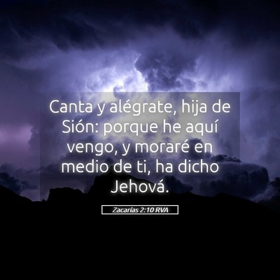Picture 05 - Zacarías 2:10 RVA - Canta y alégrate, hija de Sión: porque he aquí - Bible Verse Picture