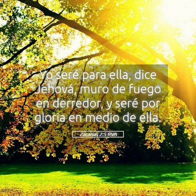 Picture 05 - Zacarías 2:5 RVA - Yo seré para ella, dice Jehová, muro de fuego - Bible Verse Picture