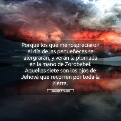 Picture 05 - Zacarías 4:10 RVA - Porque los que menospreciaron el día de las - Bible Verse Picture