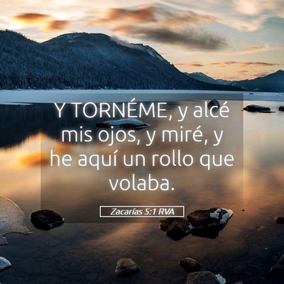 Picture 05 - Zacarías 5:1 RVA - Y TORNÉME, y alcé mis ojos, y miré, y he aquí - Bible Verse Picture