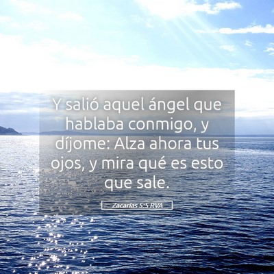 Picture 05 - Zacarías 5:5 RVA - Y salió aquel ángel que hablaba conmigo, y - Bible Verse Picture