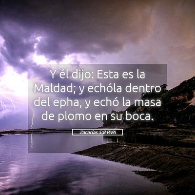 Picture 05 - Zacarías 5:8 RVA - Y él dijo: Esta es la Maldad; y echóla dentro - Bible Verse Picture